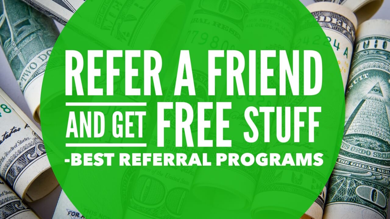 Refer A Friend and Get Free Stuff Cool Referral Programs