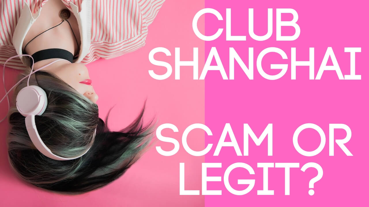 Is Club Shanghai a scam or legit- 365 Review