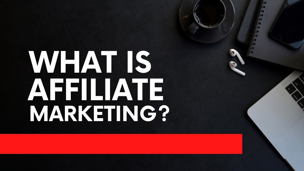 What is affiliate marketing?